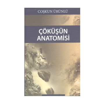 Çöküşün Anatomisi - Coşkun Ürünlü