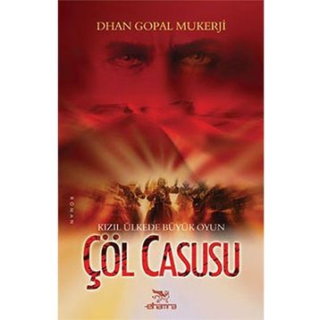 Çöl Casusu - Dhan Gopal Mukerji
