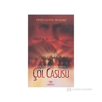 Çöl Casusu - Dhan Gopal Mukerji