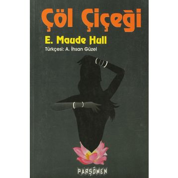 Çöl Çiçeği - E. Maude Hull