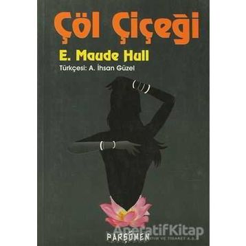 Çöl Çiçeği - E. Maude Hull