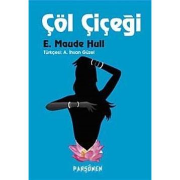 Çöl Çiçeği - E. Maude Hull