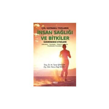 Çöl Kaynaklı Tozların İnsan Sağlığı Ve Bitkiler Üzerindeki Etkileri - Kolektif