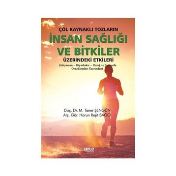 Çöl Kaynaklı Tozların İnsan Sağlığı Ve Bitkiler Üzerindeki Etkileri - Kolektif