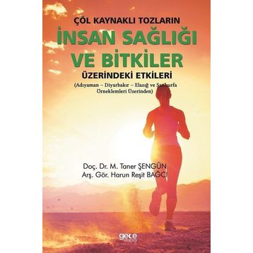 Çöl Kaynaklı Tozların İnsan Sağlığı Ve Bitkiler Üzerindeki Etkileri - Kolektif