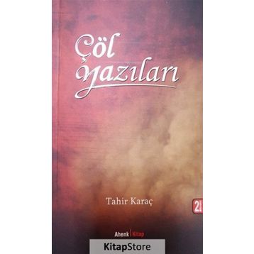 Çöl Yazıları - Tahir Karaç