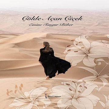 Çölde Açan Çiçek - Emine Tongur Böber