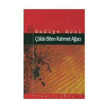 Çölde Biten Rahmet Ağacı - Safiye Erol