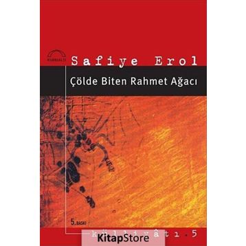 Çölde Biten Rahmet Ağacı - Safiye Erol