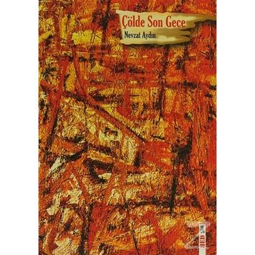 Çölde Son Gece - Nevzat Aydın