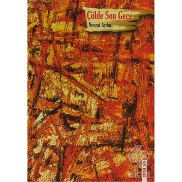 Çölde Son Gece - Nevzat Aydın