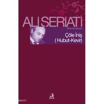 Çöle İniş Hubut-Kevir - Ali Şeriati