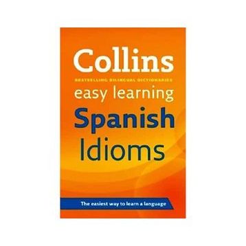Collins Easy Learning Spanish Idioms - Collins Dictionaries