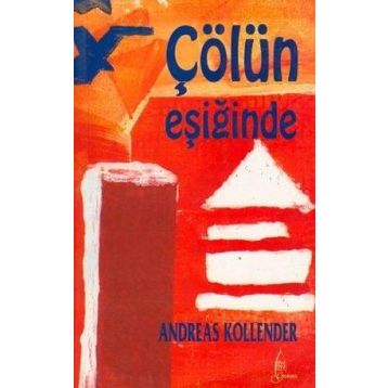 ÇÖLÜN EŞİĞİNDE - ANDREAS KOLLENDER
