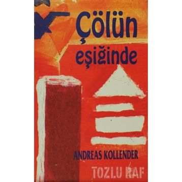 ÇÖLÜN EŞİĞİNDE - ANDREAS KOLLENDER