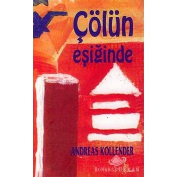 ÇÖLÜN EŞİĞİNDE - ANDREAS KOLLENDER