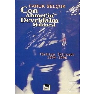 CON AHMET'IN DEVRIDAIM MAKINESI - FARUK SELÇUK