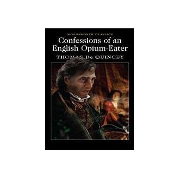 CONFESSIONS OF AN ENGLISH OPIUM EATER - THOMAS DE QUINCEY (ISBN:9780007920655)