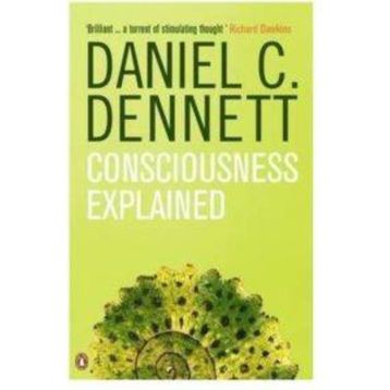 Consciousness Explained - Daniel Clement Dennett