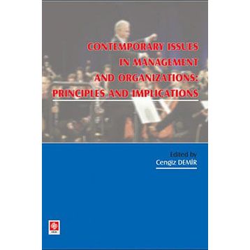 CONTEMPORARY ISSUES IN MANAGENT AND ORGANIZATION PRONCIPLES AND IMPLICATIONS - CENGIZ DEMIR