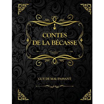 CONTES DE LA BECASSE - GUY DE MAUPASSANT