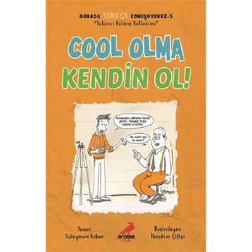 Cool Olma Kendin Ol! Nesil Çocuk
