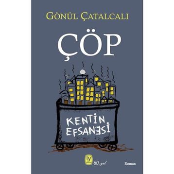 Çöp - Gönül Çatalcalı