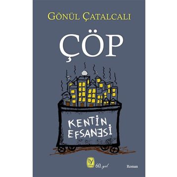 Çöp - Gönül Çatalcalı