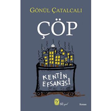 Çöp - Gönül Çatalcalı