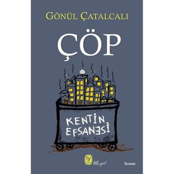 Çöp - Gönül Çatalcalı