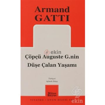 ÇÖPÇÜ AUGUSTE G.NIN DÜŞE ÇALAN YAŞAMI - ARMAND GATTI