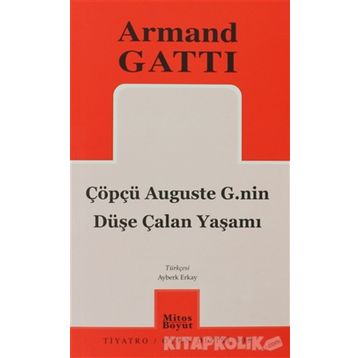 ÇÖPÇÜ AUGUSTE G.NIN DÜŞE ÇALAN YAŞAMI - ARMAND GATTI