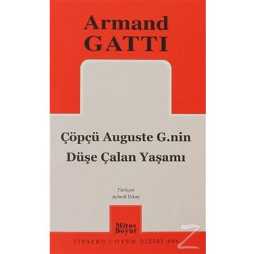 ÇÖPÇÜ AUGUSTE G.NIN DÜŞE ÇALAN YAŞAMI - ARMAND GATTI