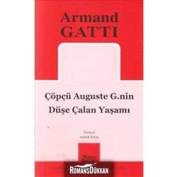 ÇÖPÇÜ AUGUSTE G.NIN DÜŞE ÇALAN YAŞAMI - ARMAND GATTI