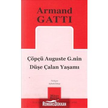 ÇÖPÇÜ AUGUSTE G.NIN DÜŞE ÇALAN YAŞAMI - ARMAND GATTI