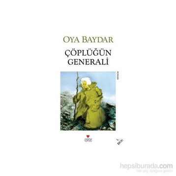 Çöplüğün Generali - Oya Baydar