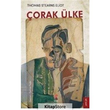 ÇORAK ÜLKE - THOMAS STEARNS ELIOT