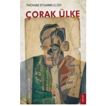 ÇORAK ÜLKE - THOMAS STEARNS ELIOT
