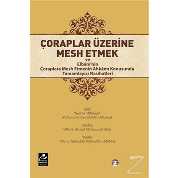 Çoraplar Üzerine Mesh Etmek - Muhammed Cemaluddin El-Kasımi Muhammed Nasuriddin El-Elbani