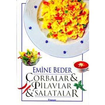 Çorbalar & Pilavlar & Salatalar - Emine Beder