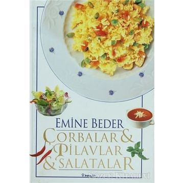 Çorbalar & Pilavlar & Salatalar - Emine Beder