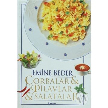 Çorbalar & Pilavlar & Salatalar - Emine Beder