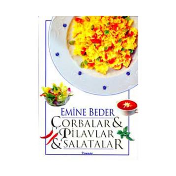 Çorbalar & Pilavlar & Salatalar - Emine Beder