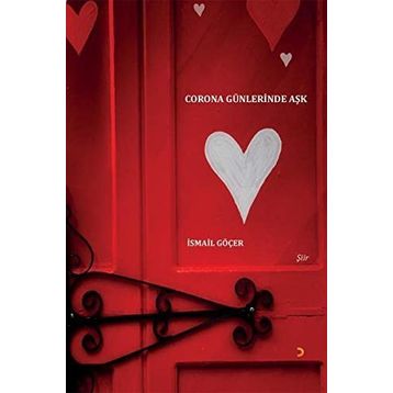 Corona Günlerinde Aşk - İsmail Göçer