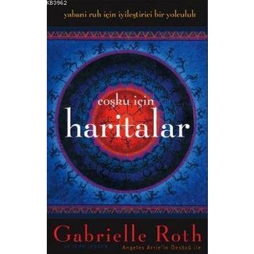 Coşku İçin Haritalar - Gabrielle Roth