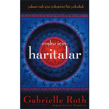 Coşku İçin Haritalar - Gabrielle Roth