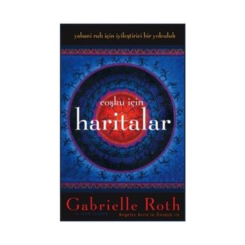 Coşku İçin Haritalar - Gabrielle Roth