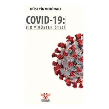 Covid-19: Bir Virüsten Ötesi - Hüseyin Vodinalı