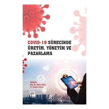 Covid 19 Sürecinde Üretim, Yönetim ve Pazarlama - Gazi Kitabevi Kolektif