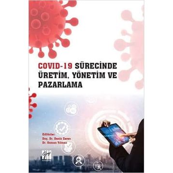Covid 19 Sürecinde Üretim, Yönetim ve Pazarlama - Gazi Kitabevi Kolektif